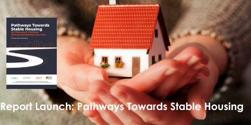 Pathways towards Stable Housing for Parents & Children Exiting Residential Services Report is launched 