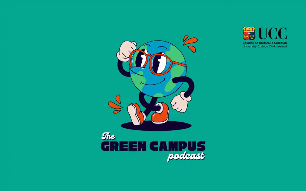 Green campus podcast logo - planet earth as a cartoon figure above the words UCC Green Campus Podcast